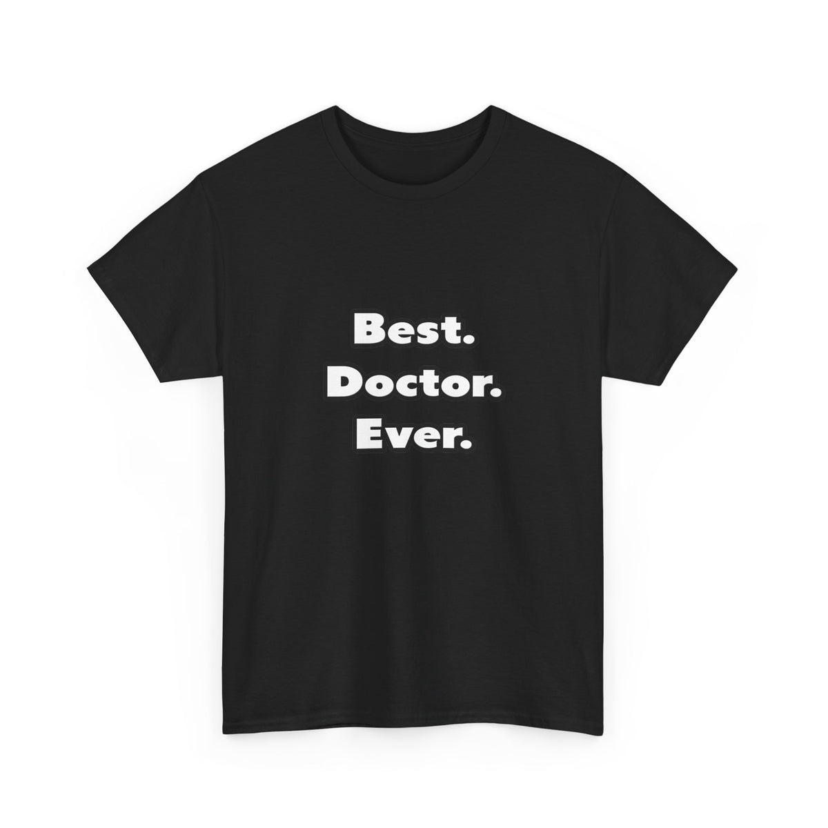 Best. Doctor. Ever - Unisex Heavy Cotton Tee