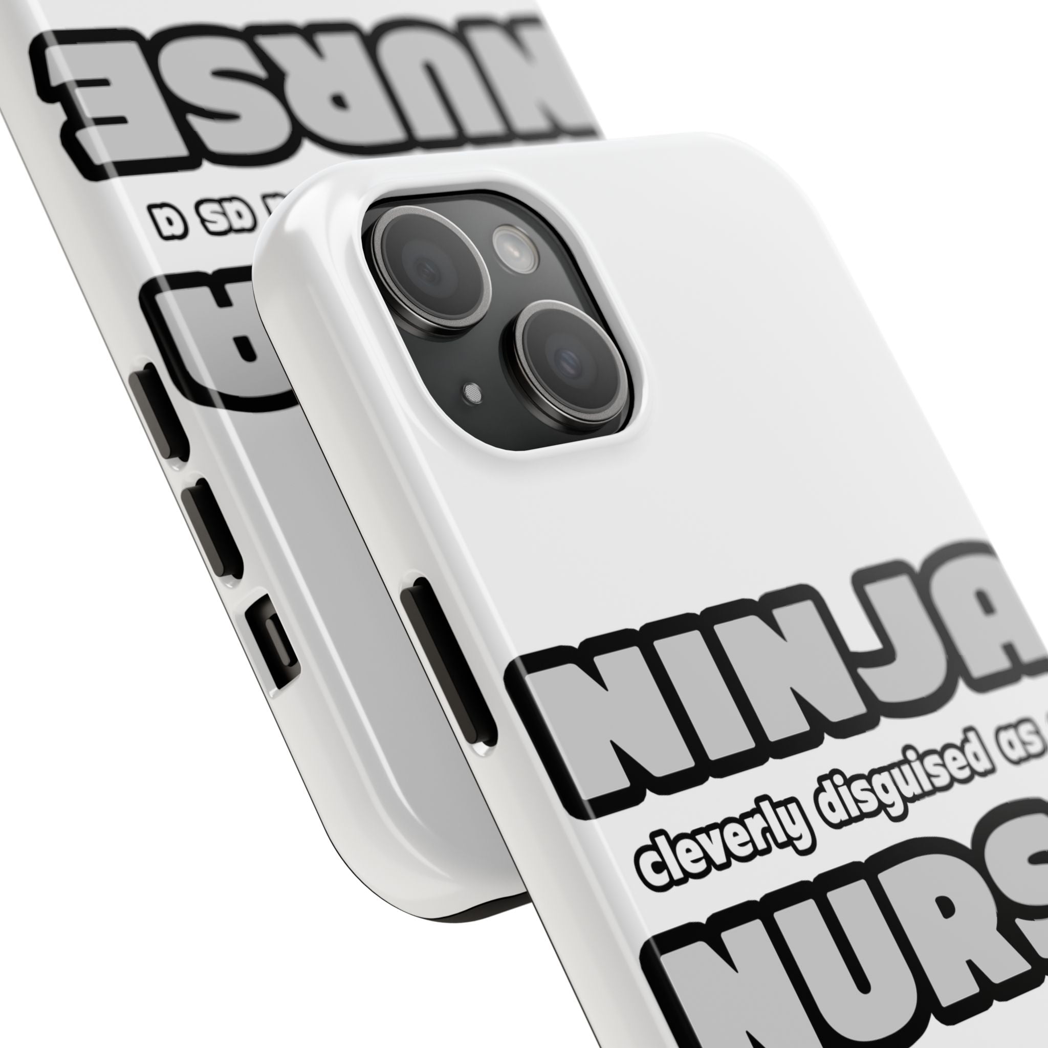 Ninja Cleverly Disguised As A Nurse - Tough Phone Cases
