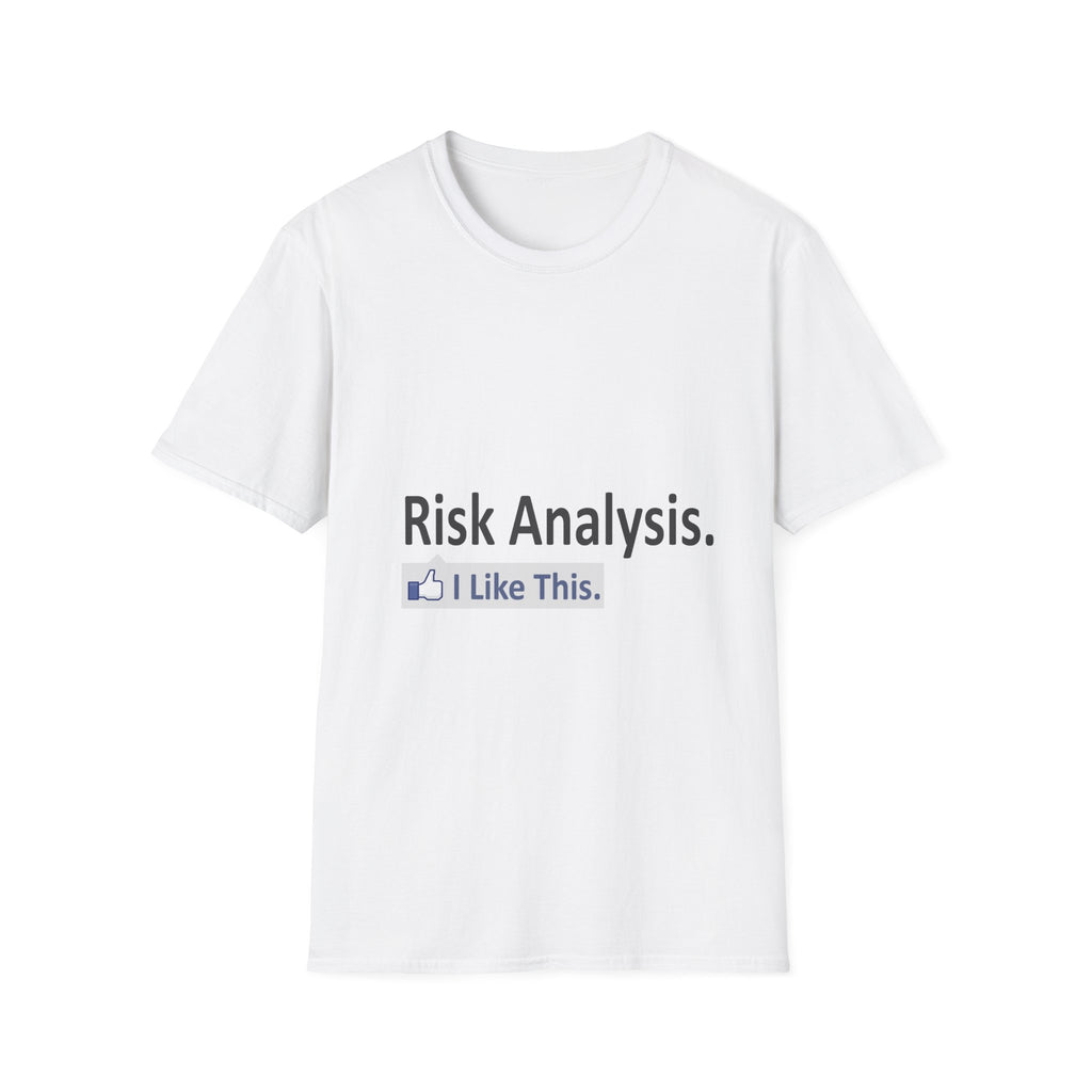 Risk Analysis...I Like This - Unisex Softstyle T-Shirt