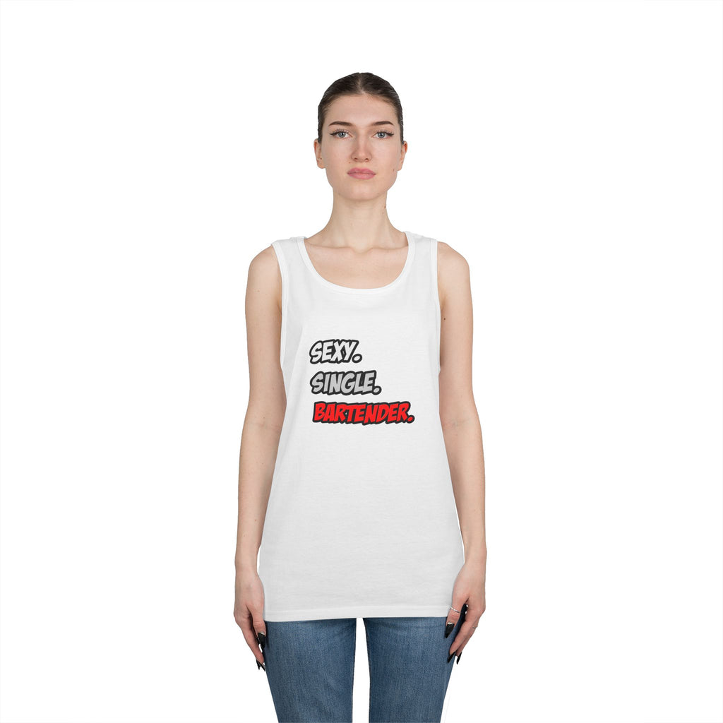 Sexy. Single. Bartender - Unisex Heavy Cotton Tank Top