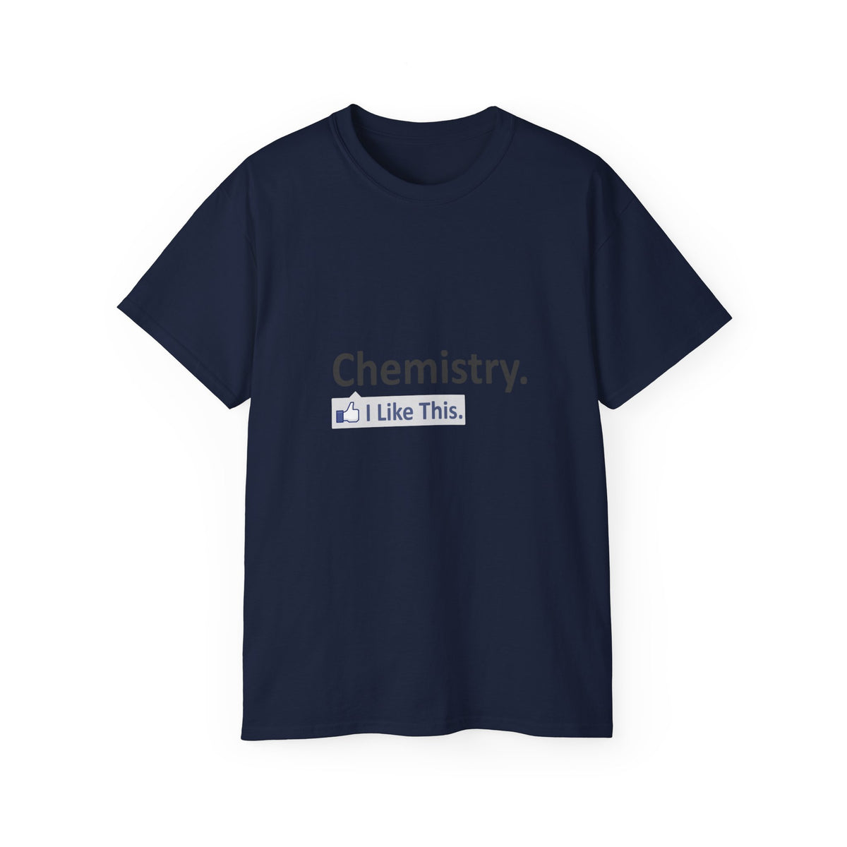 Chemistry...I Like This - Unisex Ultra Cotton Tee