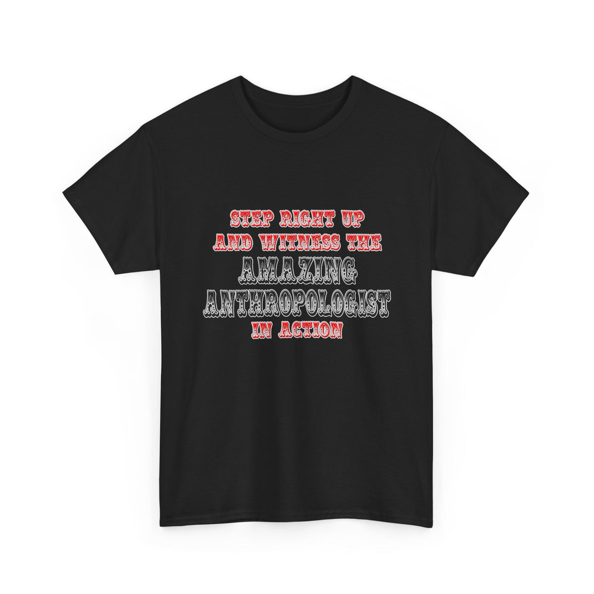 Amazing Anthropologist In Action - Unisex Heavy Cotton Tee