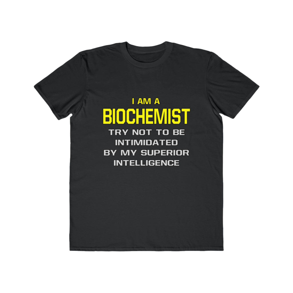 Biochemist...Superior Intelligence - Men's Lightweight Fashion Tee