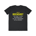 Biochemist...Superior Intelligence - Men's Lightweight Fashion Tee