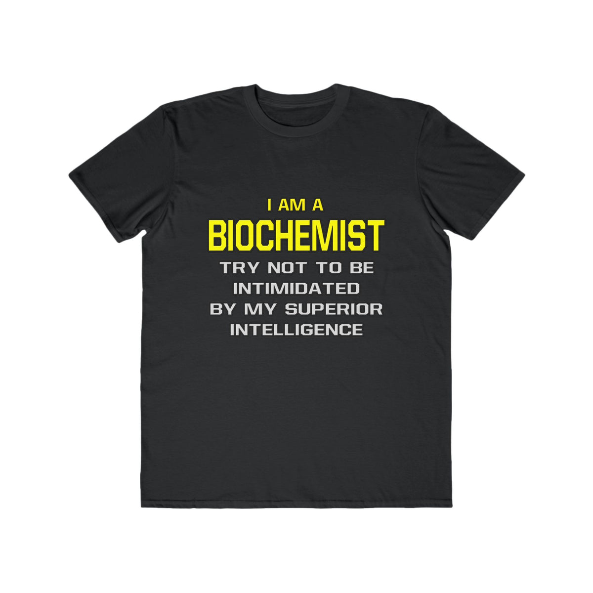 Biochemist...Superior Intelligence - Men's Lightweight Fashion Tee