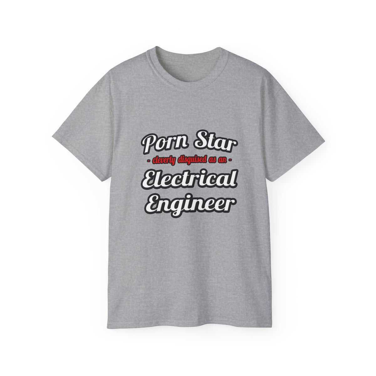 Porn Star...Electrical Engineer - Unisex Ultra Cotton Tee