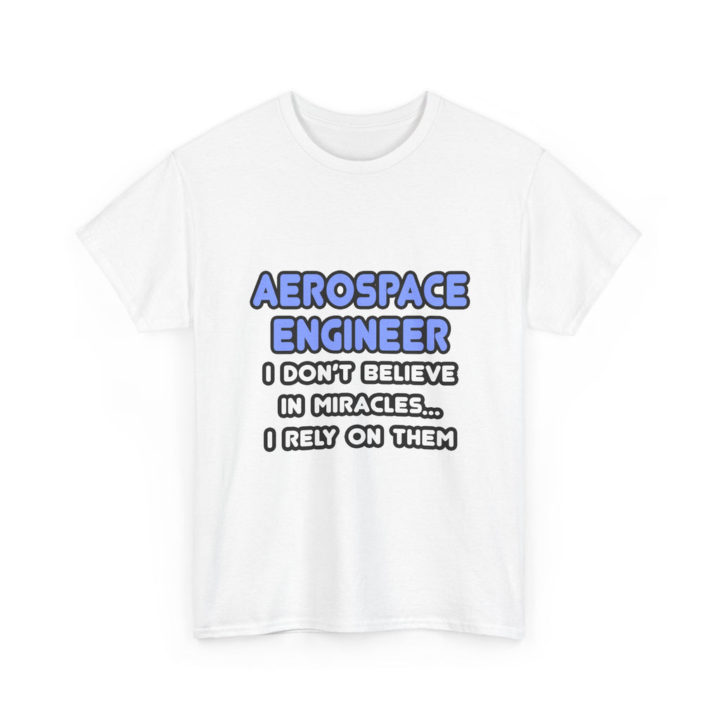 Miracles and Aerospace Engineers - Unisex Heavy Cotton Tee