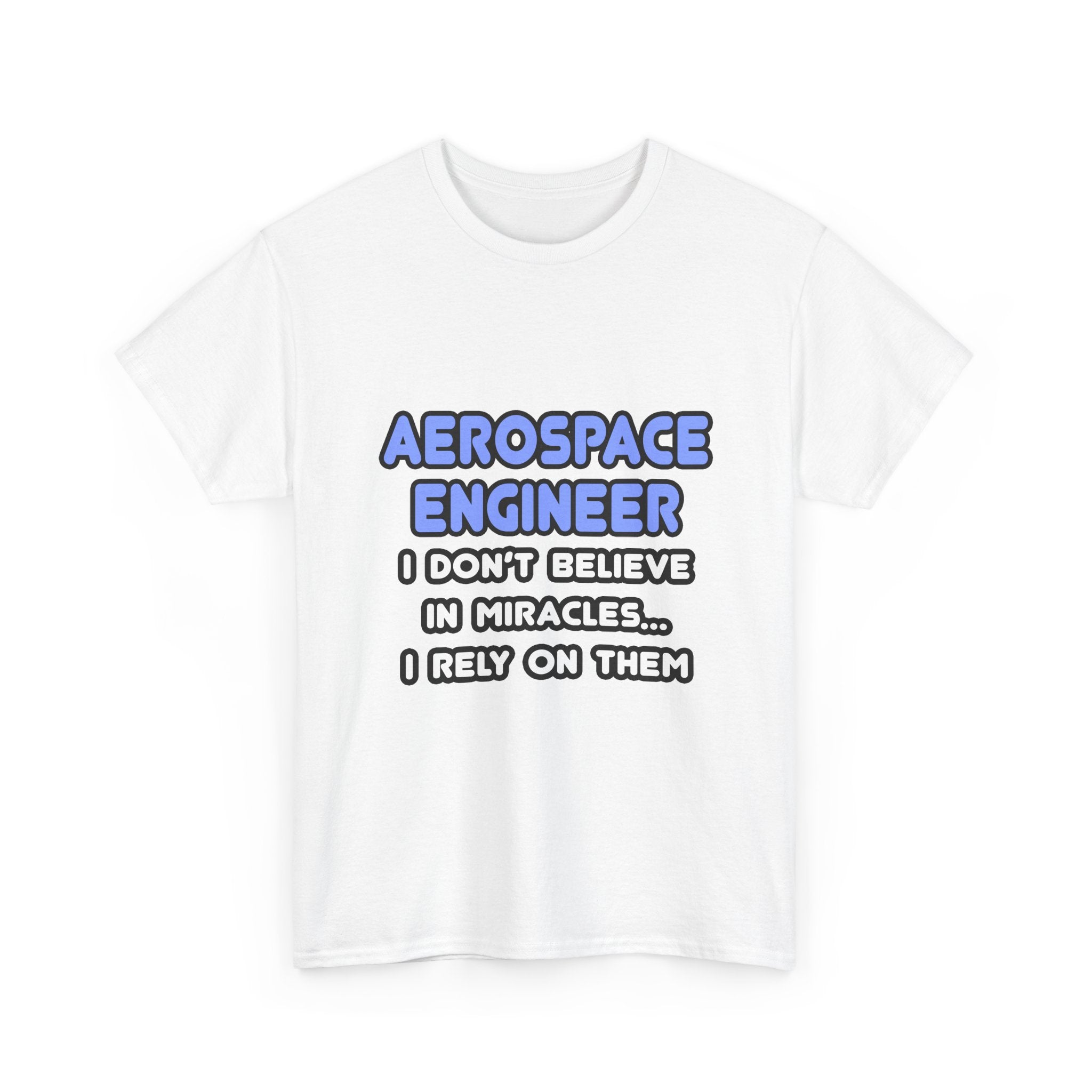 Miracles and Aerospace Engineers - Unisex Heavy Cotton Tee