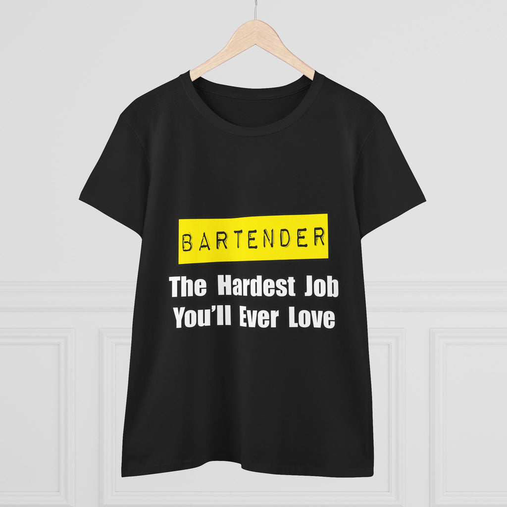 Bartender...Hardest Job You'll Ever Love - Women's Midweight Cotton Tee