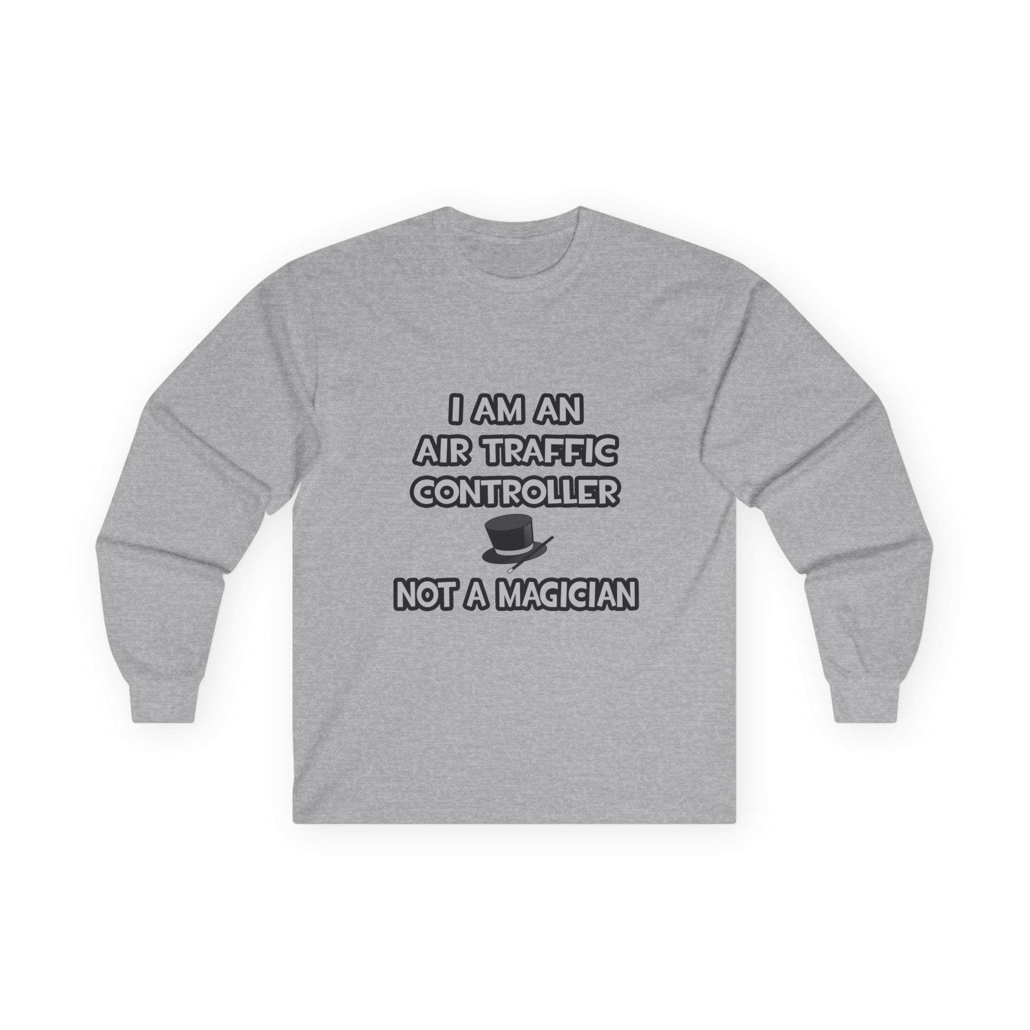 Air Traffic Controller ... Not A Magician - Unisex Ultra Cotton Long Sleeve Tee