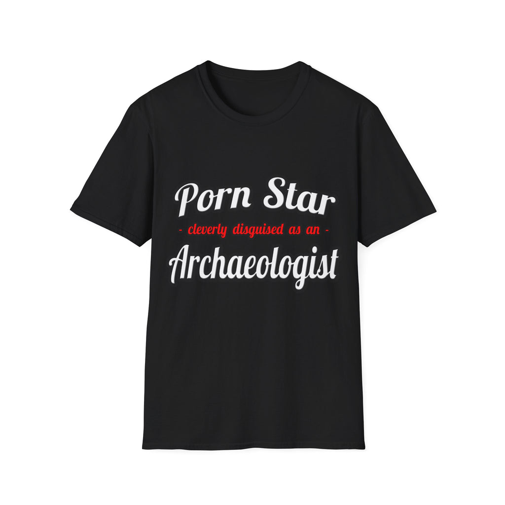 Porn Star...Archaeologist - Unisex Softstyle T-Shirt