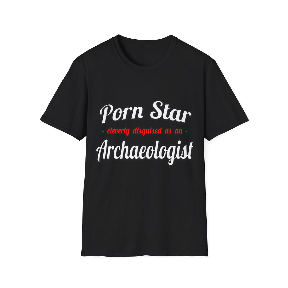 Porn Star...Archaeologist - Unisex Softstyle T-Shirt