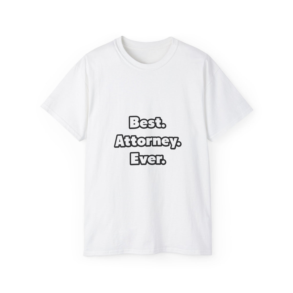 Best. Attorney. Ever - Unisex Ultra Cotton Tee