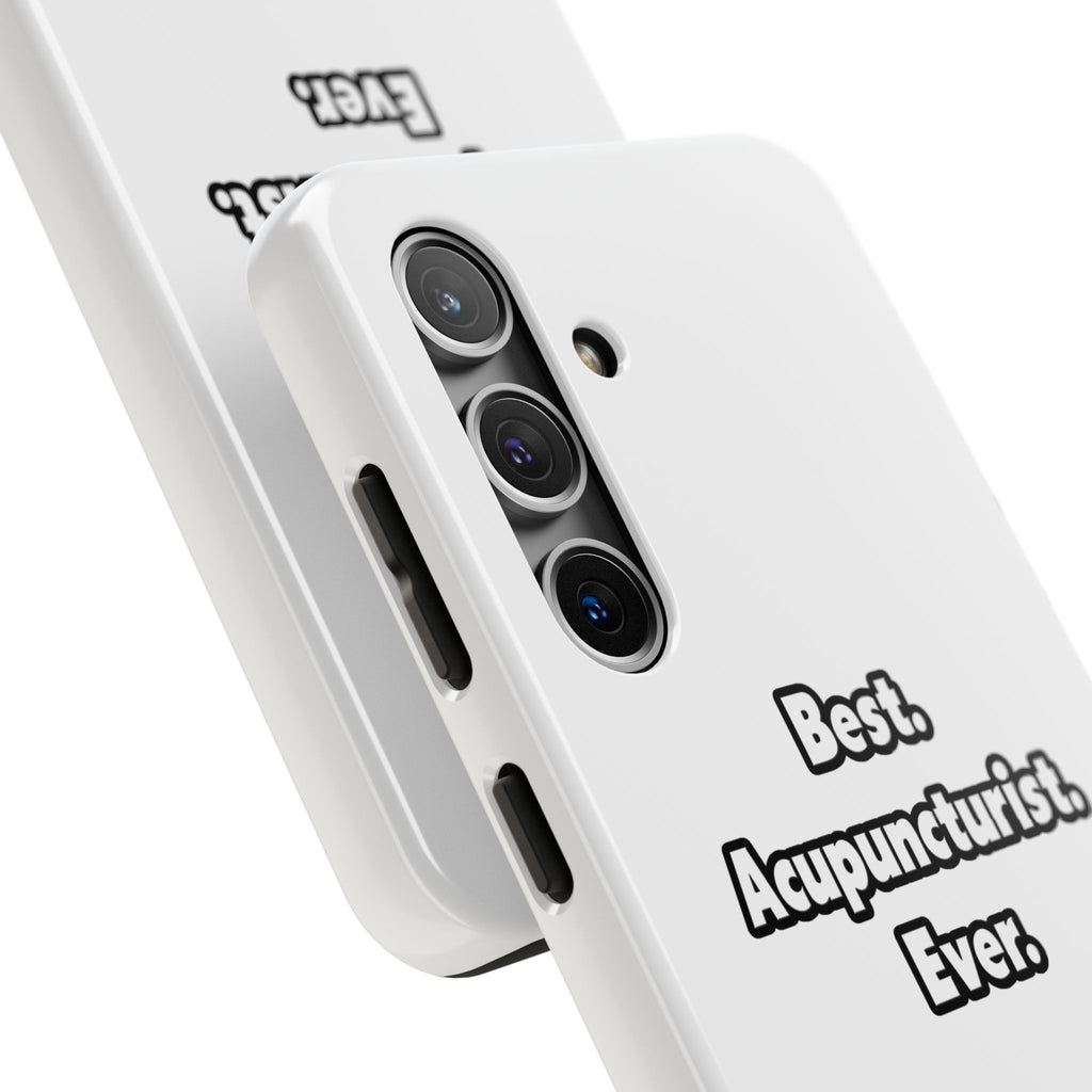 Best. Acupuncturist. Ever - Tough Phone Cases