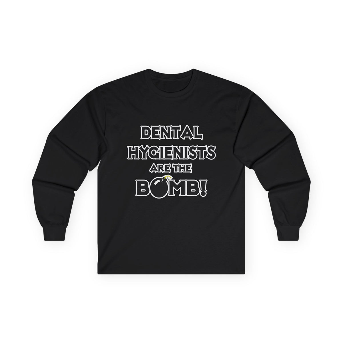 Dental Hygienists Are The Bomb! - Unisex Ultra Cotton Long Sleeve Tee