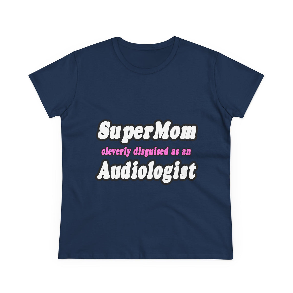 Super Mom...Audiologist - Women's Midweight Cotton Tee
