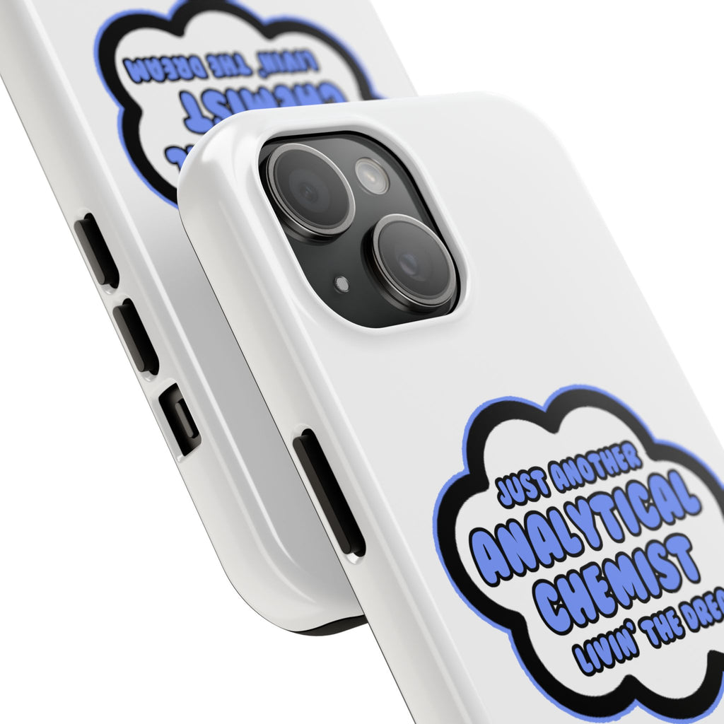 Analytical Chemist .. Livin' The Dream - Tough Phone Cases