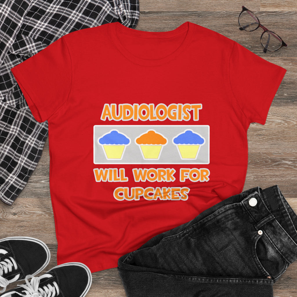 Audiologist ... Will Work For Cupcakes - Women's Midweight Cotton Tee