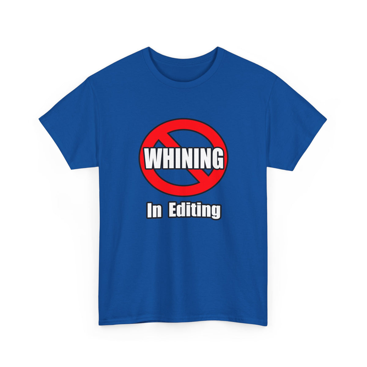 No Whining In Editing - Unisex Heavy Cotton Tee