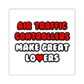 Air Traffic Controllers Make Great Lovers - Square Stickers