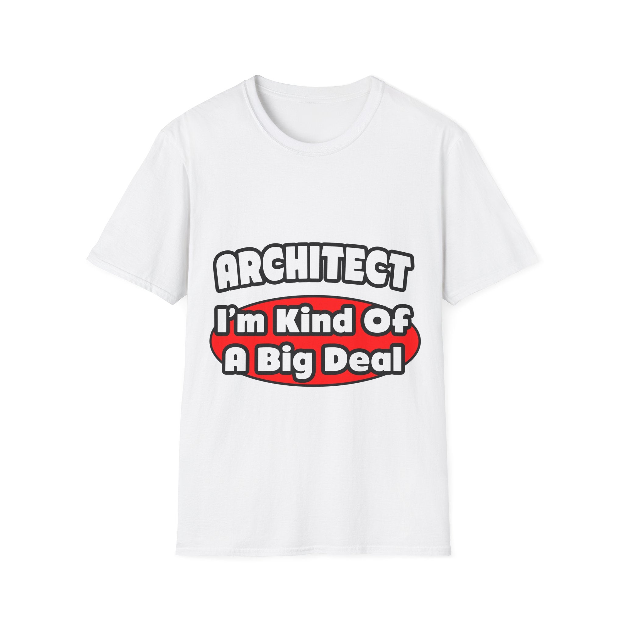 Architect...Big Deal - Unisex Softstyle T-Shirt