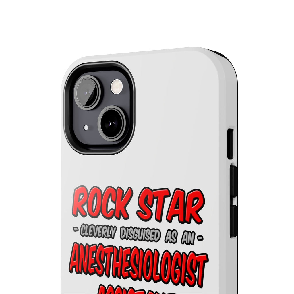 Rock Star .. Anesthesiologist Assistant - Tough Phone Cases