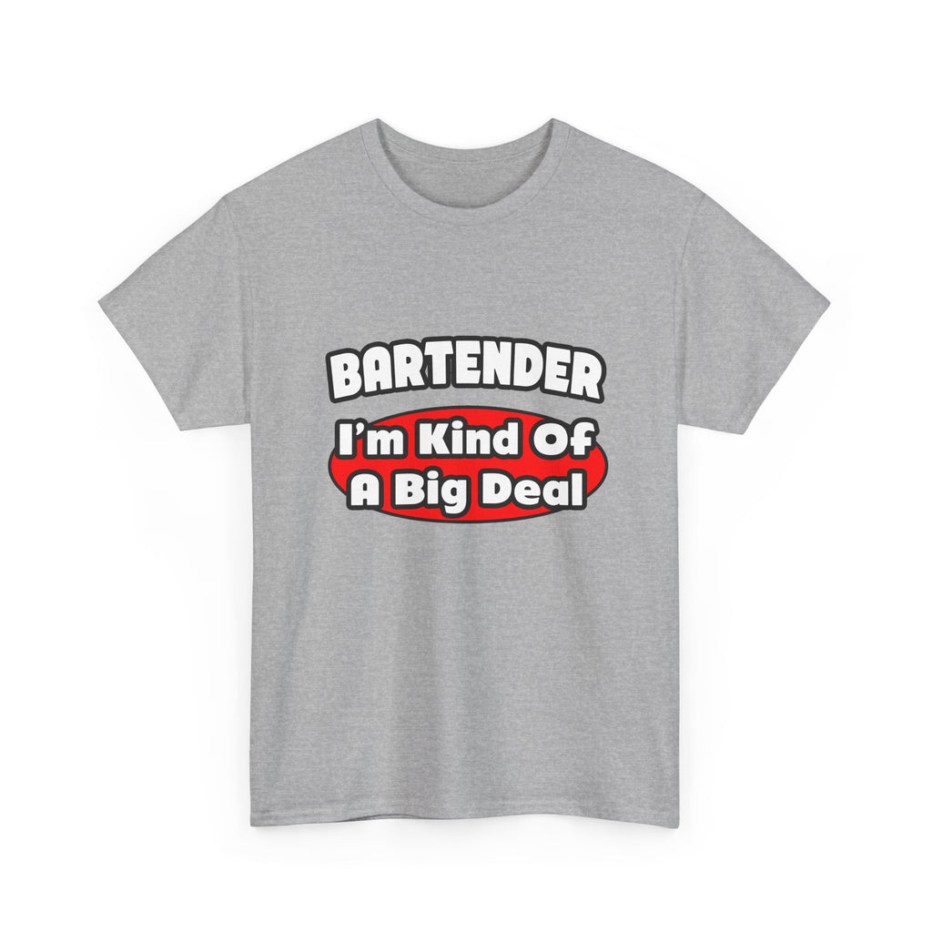 Bartender...Big Deal (2) - Unisex Heavy Cotton Tee