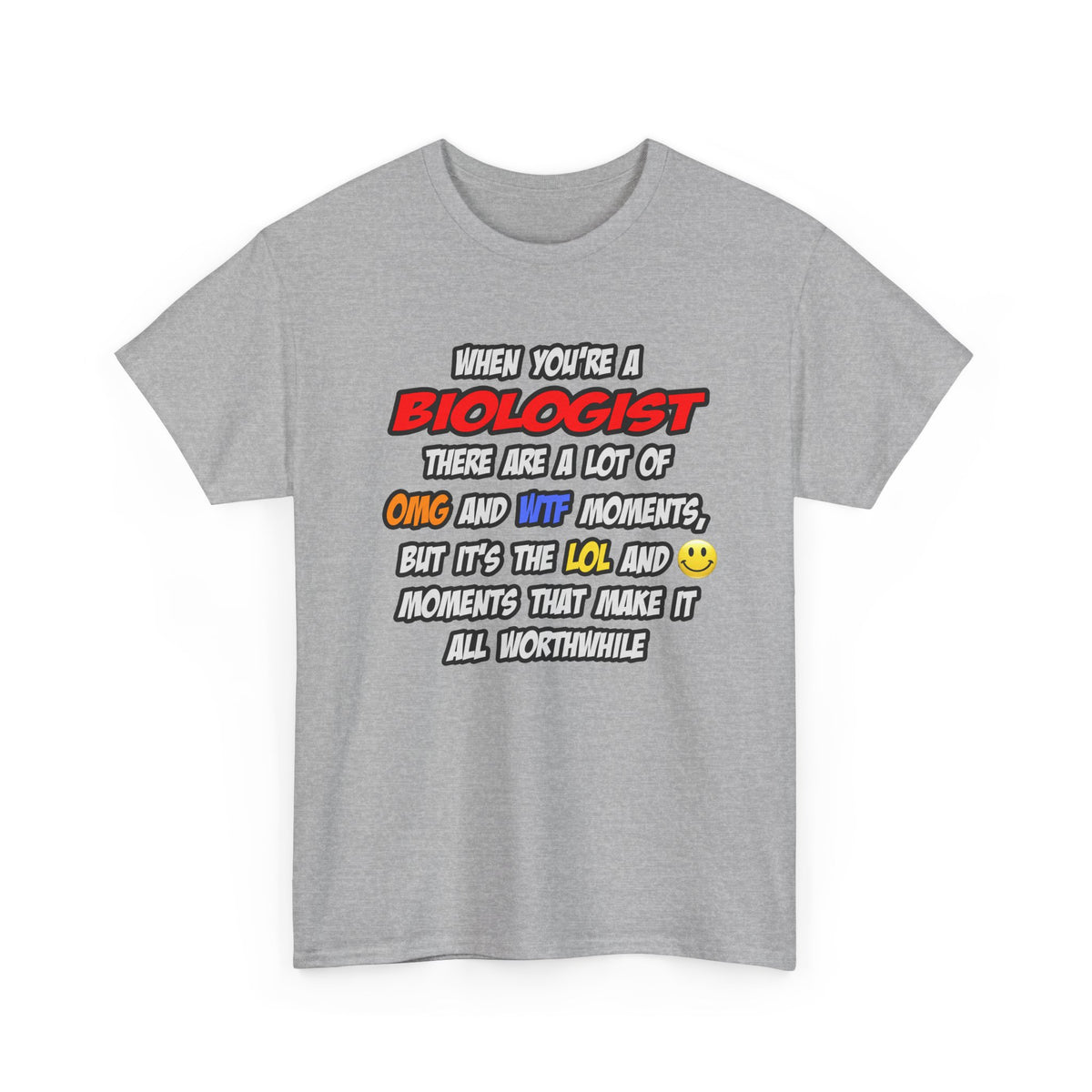 Biologist .. OMG WTF LOL - Unisex Heavy Cotton Tee