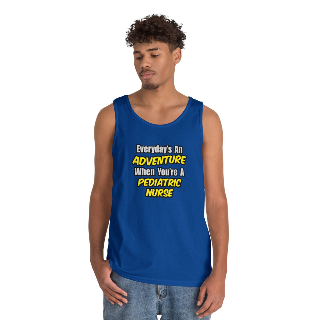 Everyday's An Adventure...Pediatric Nurse - Unisex Heavy Cotton Tank Top