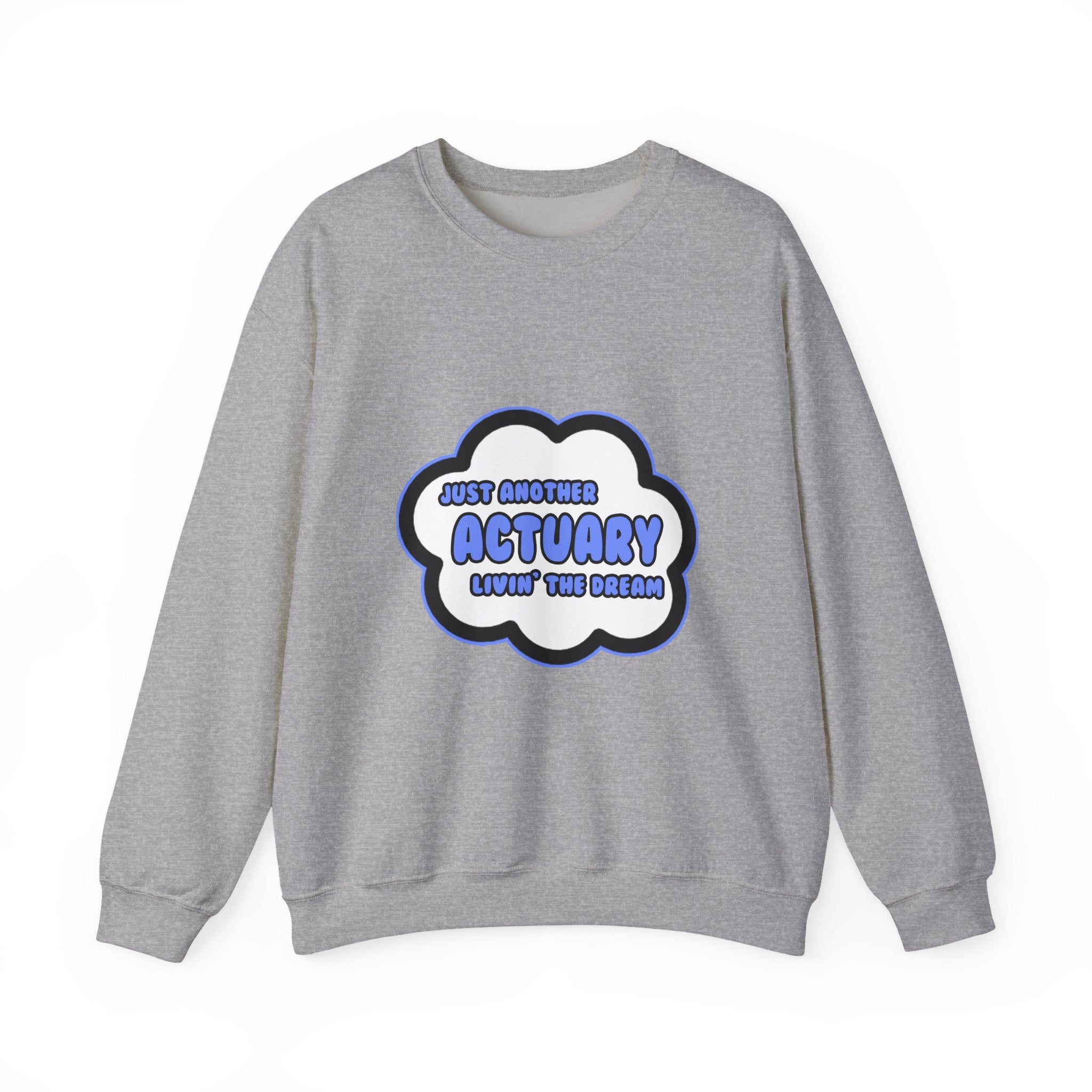 Actuary .. Livin' The Dream - Unisex Heavy Blend™ Crewneck Sweatshirt