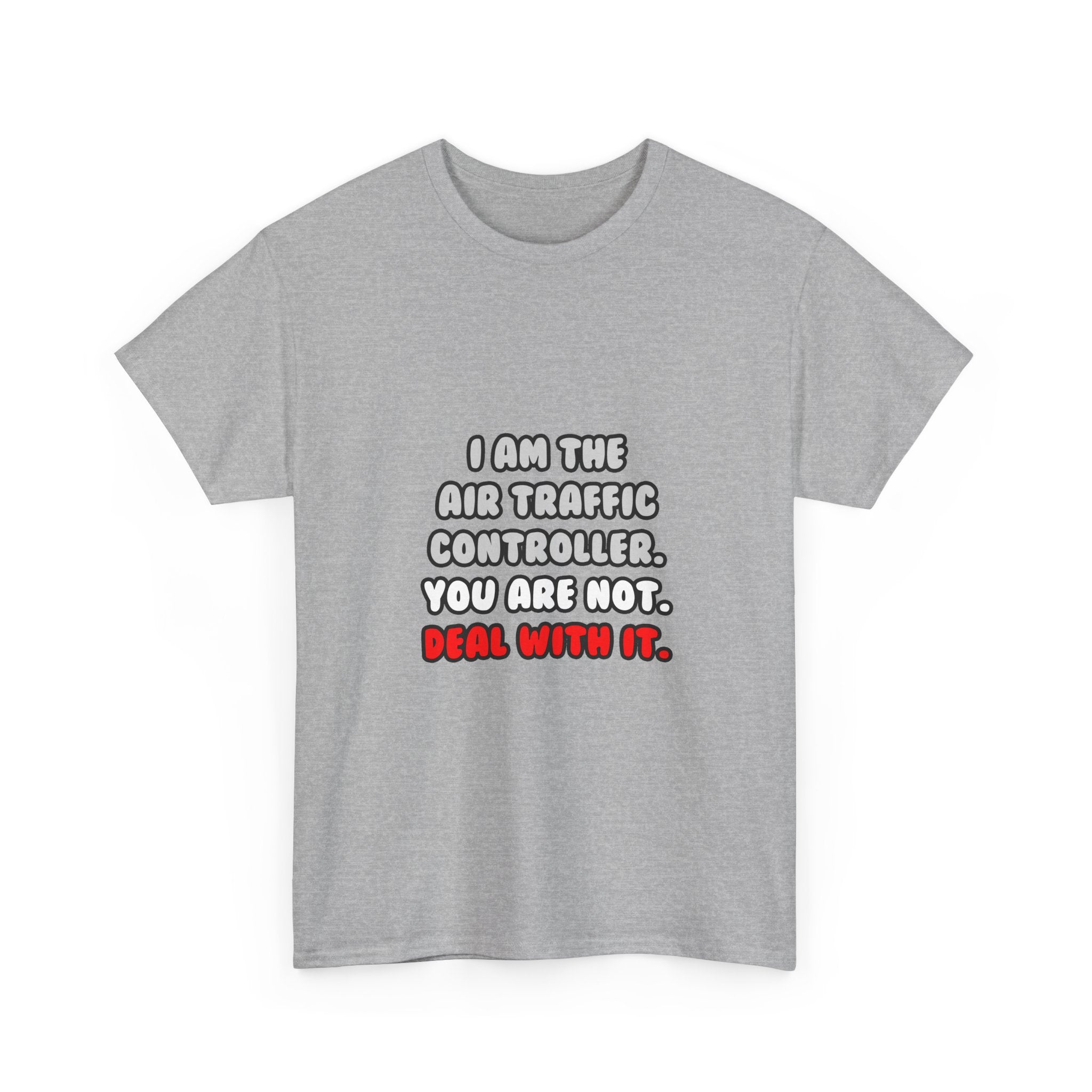 Deal With It ... Funny Air Traffic Controller - Unisex Heavy Cotton Tee