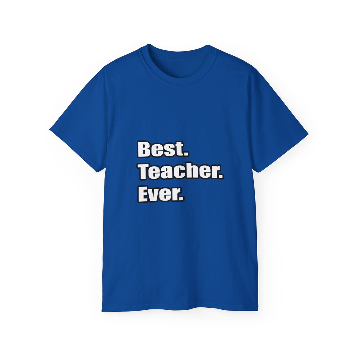 best teacher ever - Unisex Ultra Cotton Tee