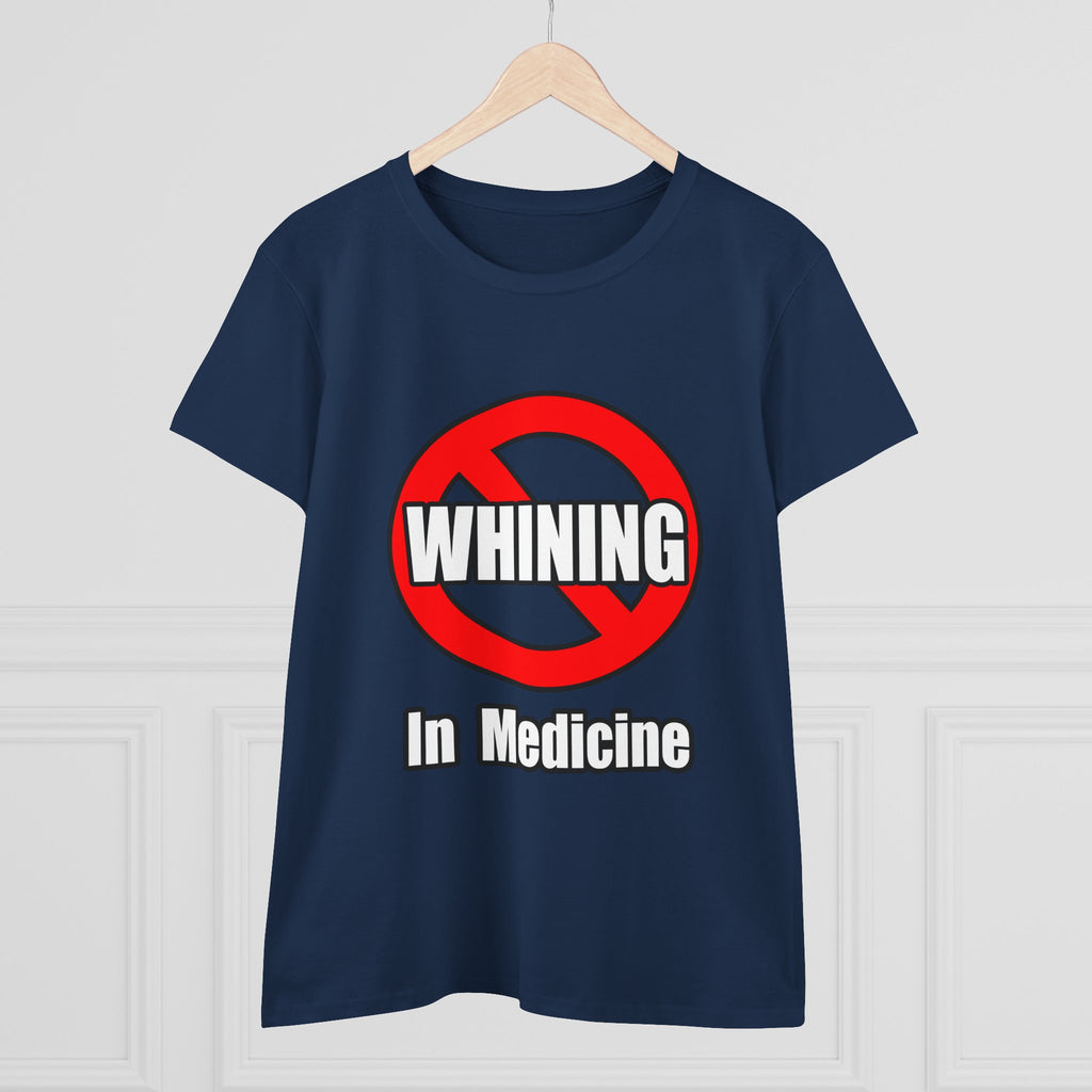 No Whining In Medicine - Women's Midweight Cotton Tee