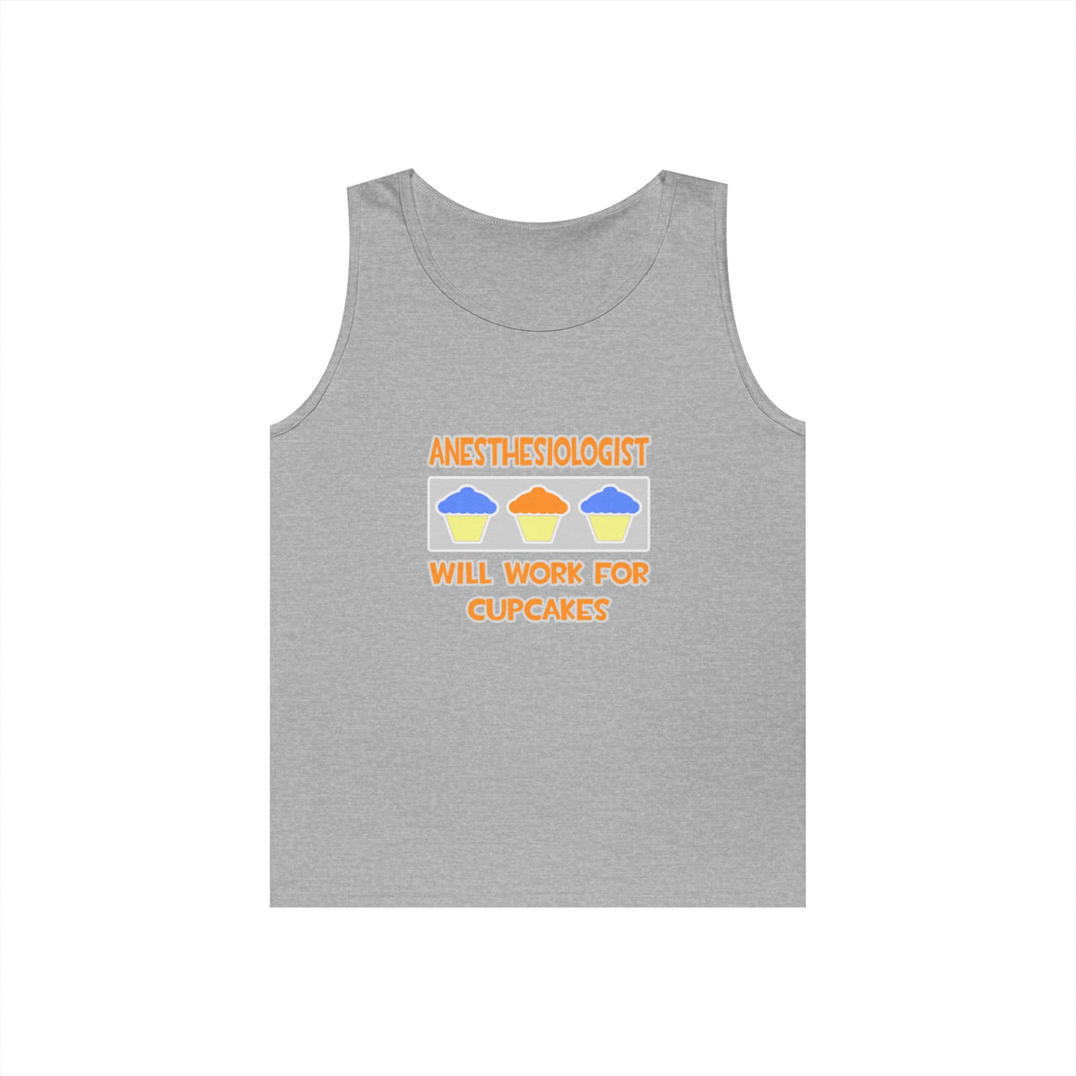 Anesthesiologist ... Will Work For Cupcakes - Unisex Heavy Cotton Tank Top