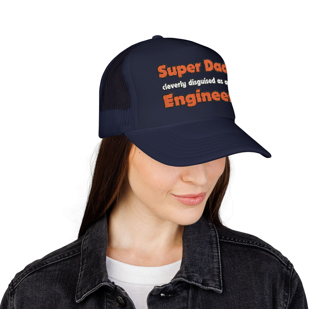 Super Dad ... Engineer - Foam Trucker Hat
