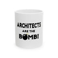 Architects Are The Bomb! - Ceramic Mug, (11oz, 15oz)