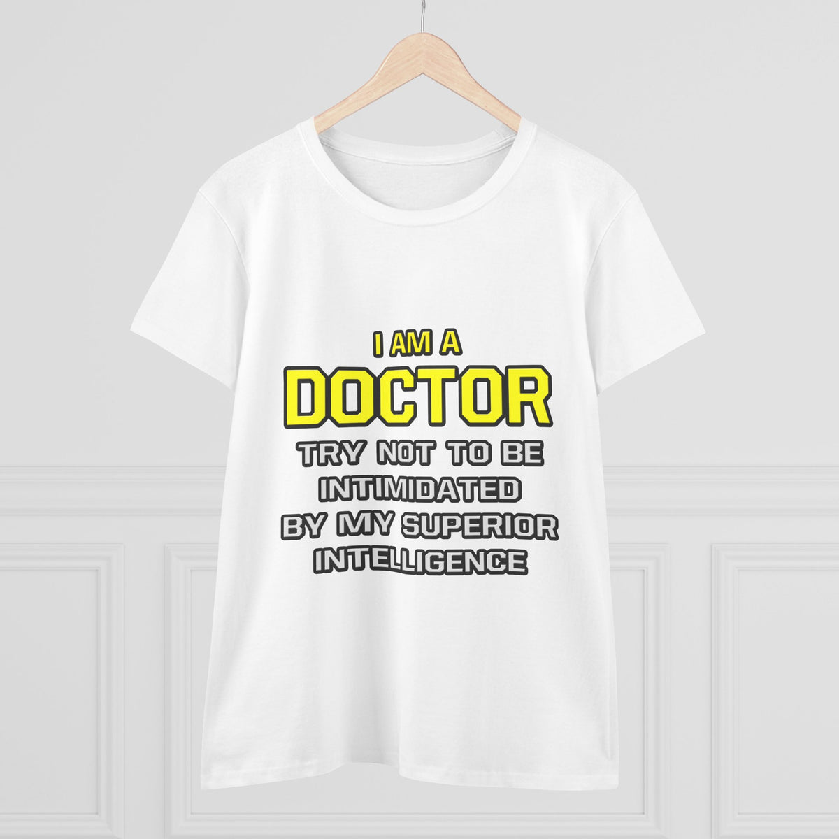 Doctor...Superior Intelligence - Women's Midweight Cotton Tee
