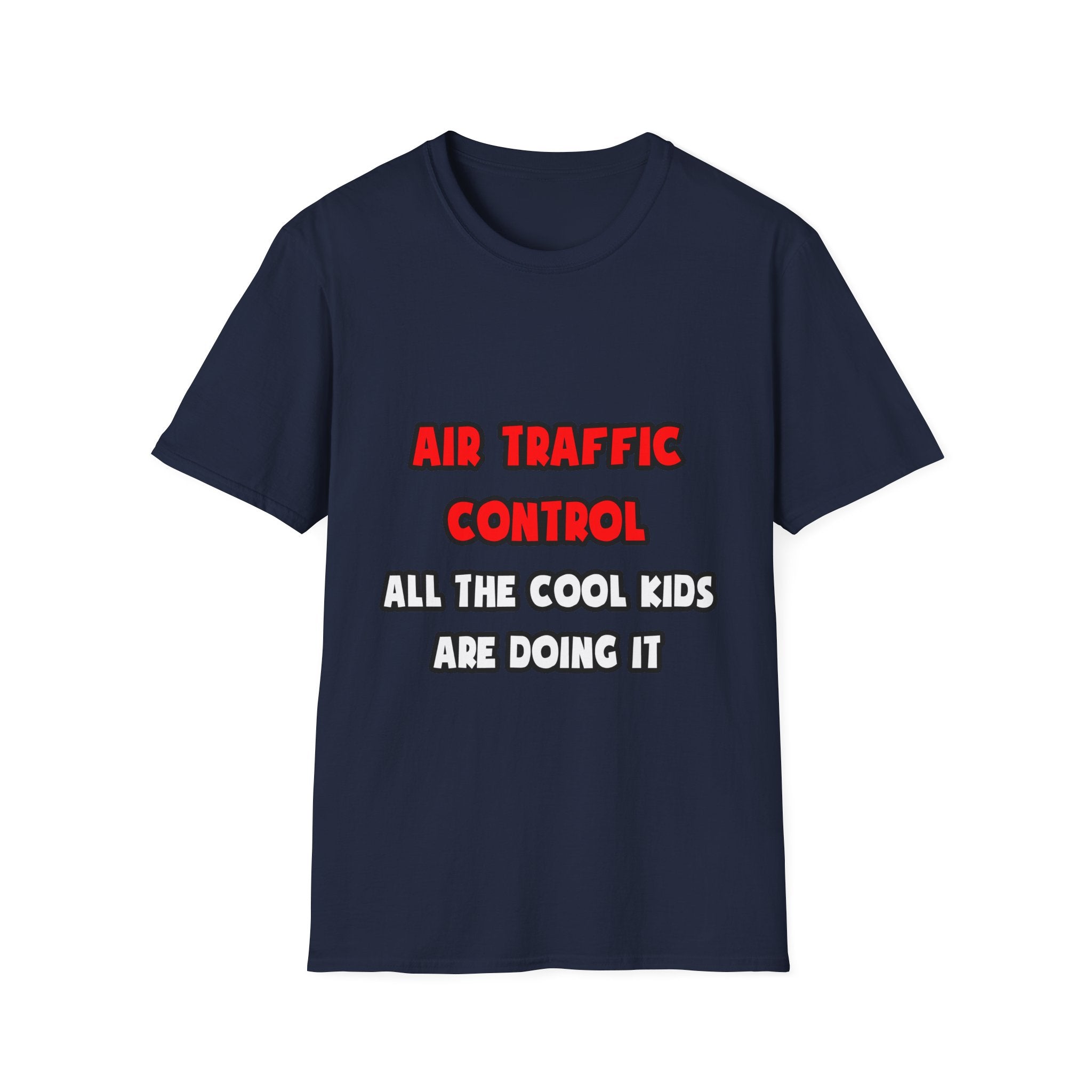 Funny Air Traffic Controller Shirts - Unisex Softstyle T-Shirt