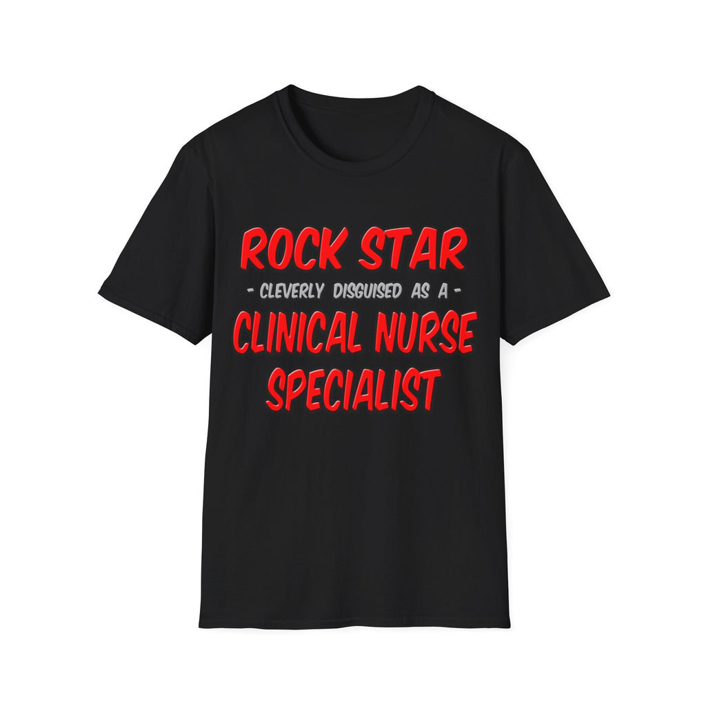 Rock Star .. Clinical Nurse Specialist - Unisex Softstyle T-Shirt