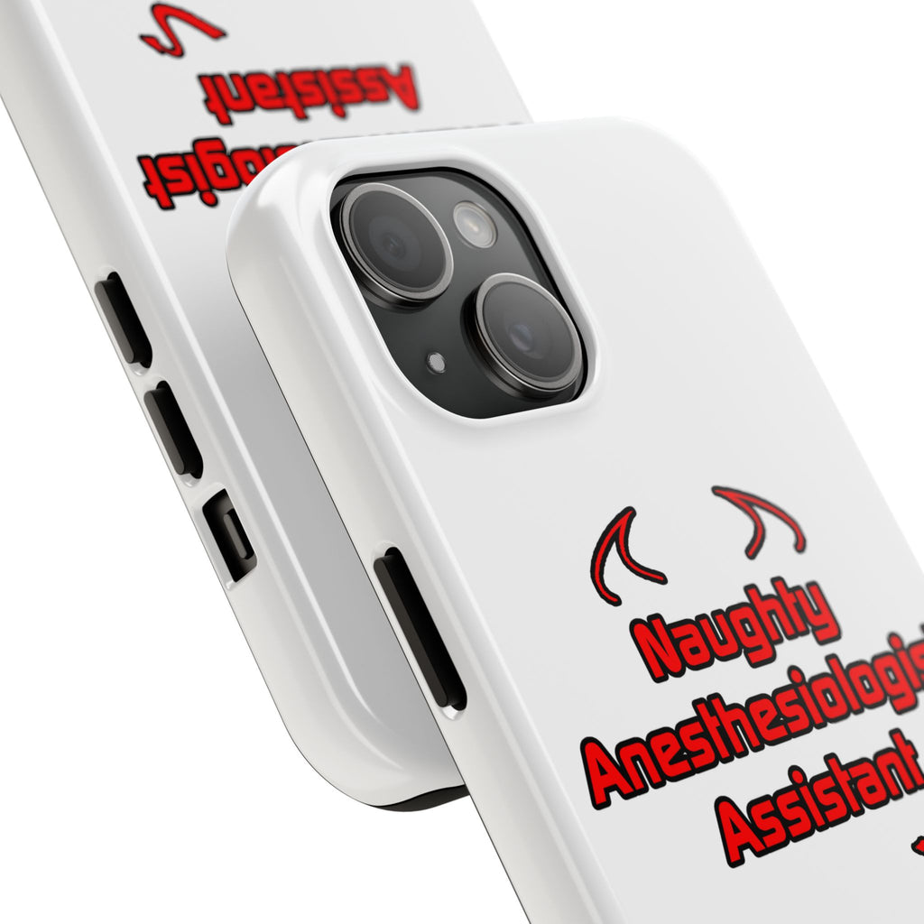 Naughty Anesthesiologist Assistant - Tough Phone Cases