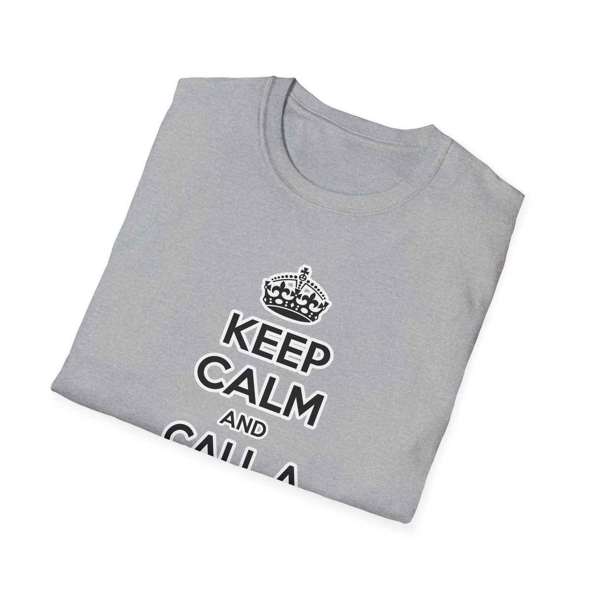 Keep Calm and Call a Cardiologist - Unisex Softstyle T-Shirt