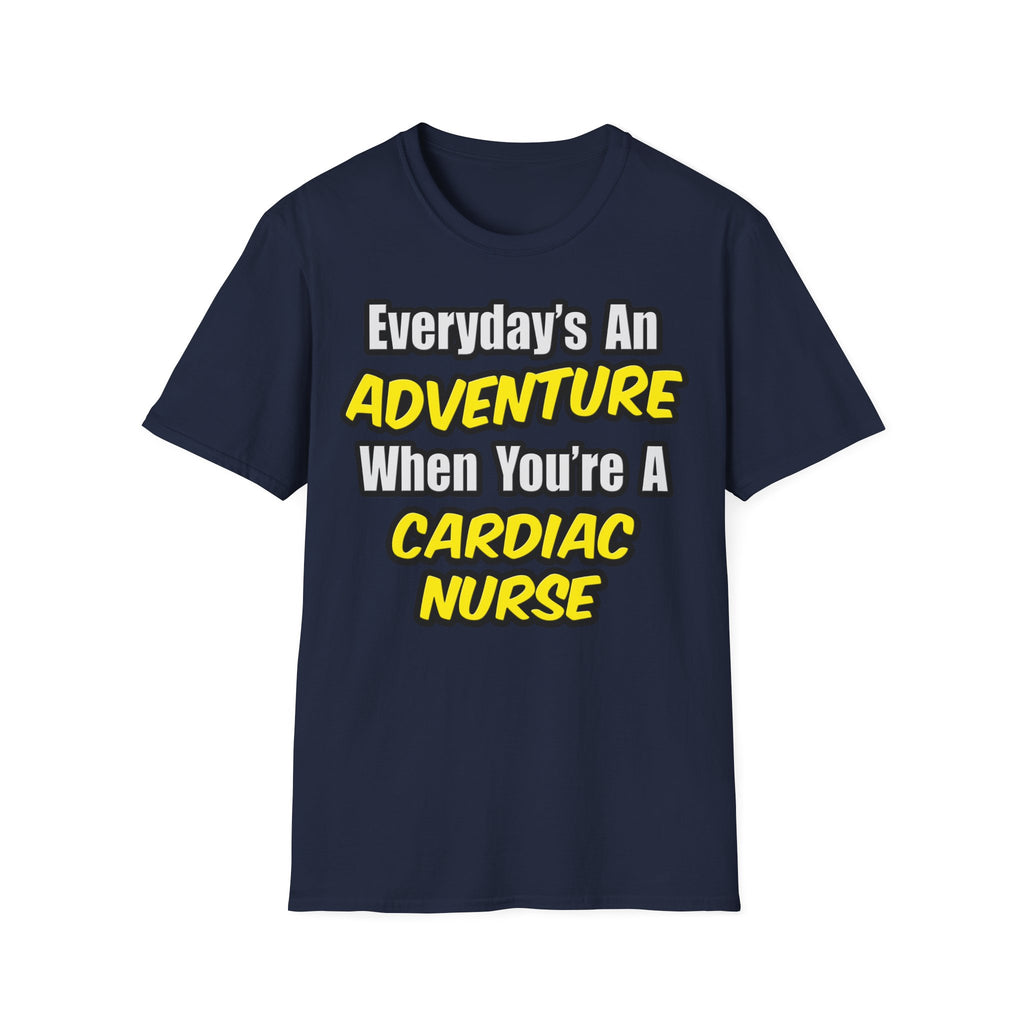 Everyday's An Adventure .. Cardiac Nurse - Unisex Softstyle T-Shirt