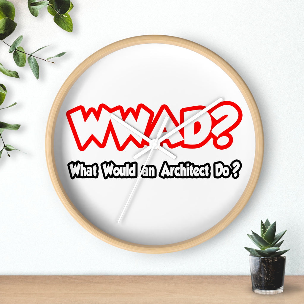 WWAD...What Would an Architect Do - Wall Clock