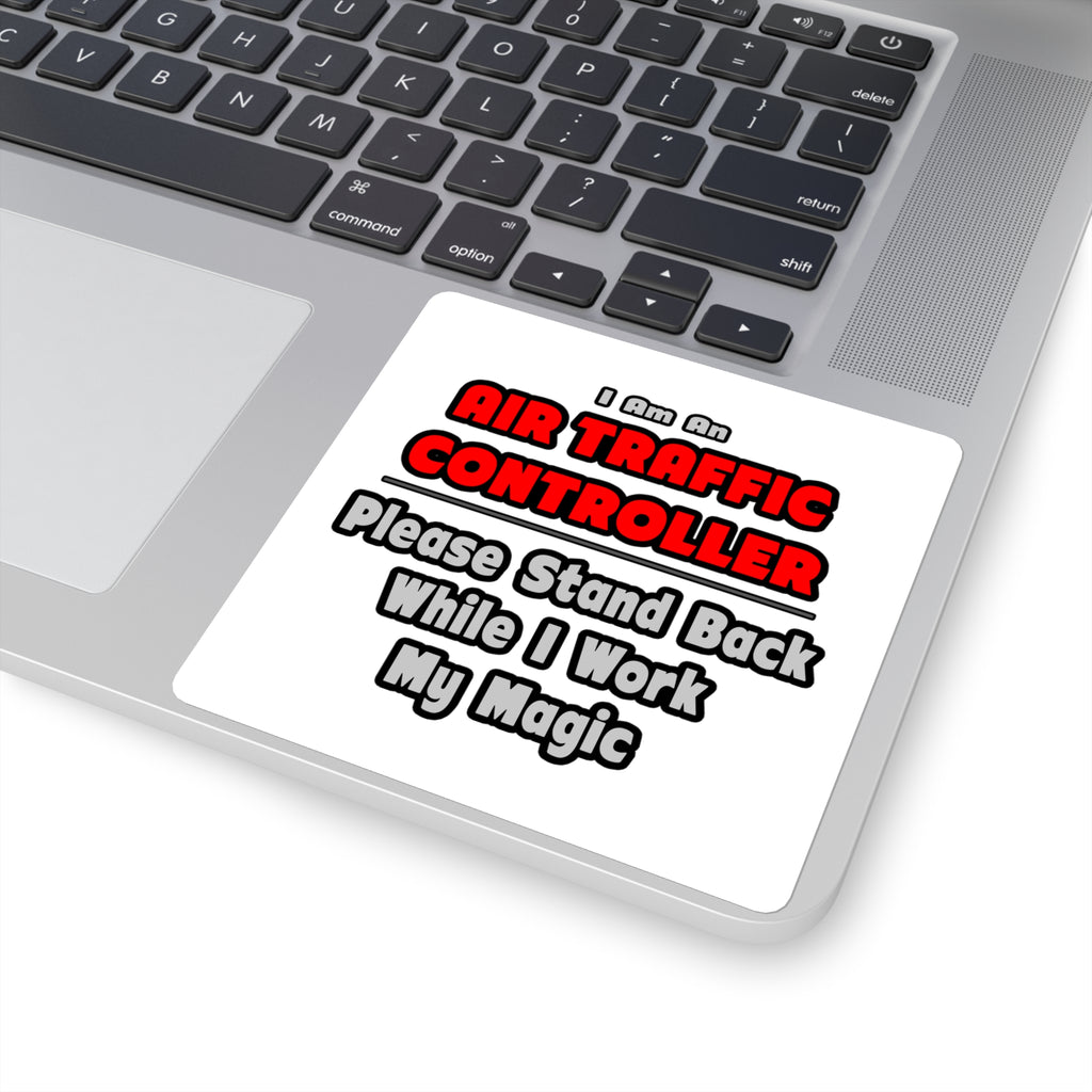 Air Traffic Controller...Work My Magic - Square Stickers