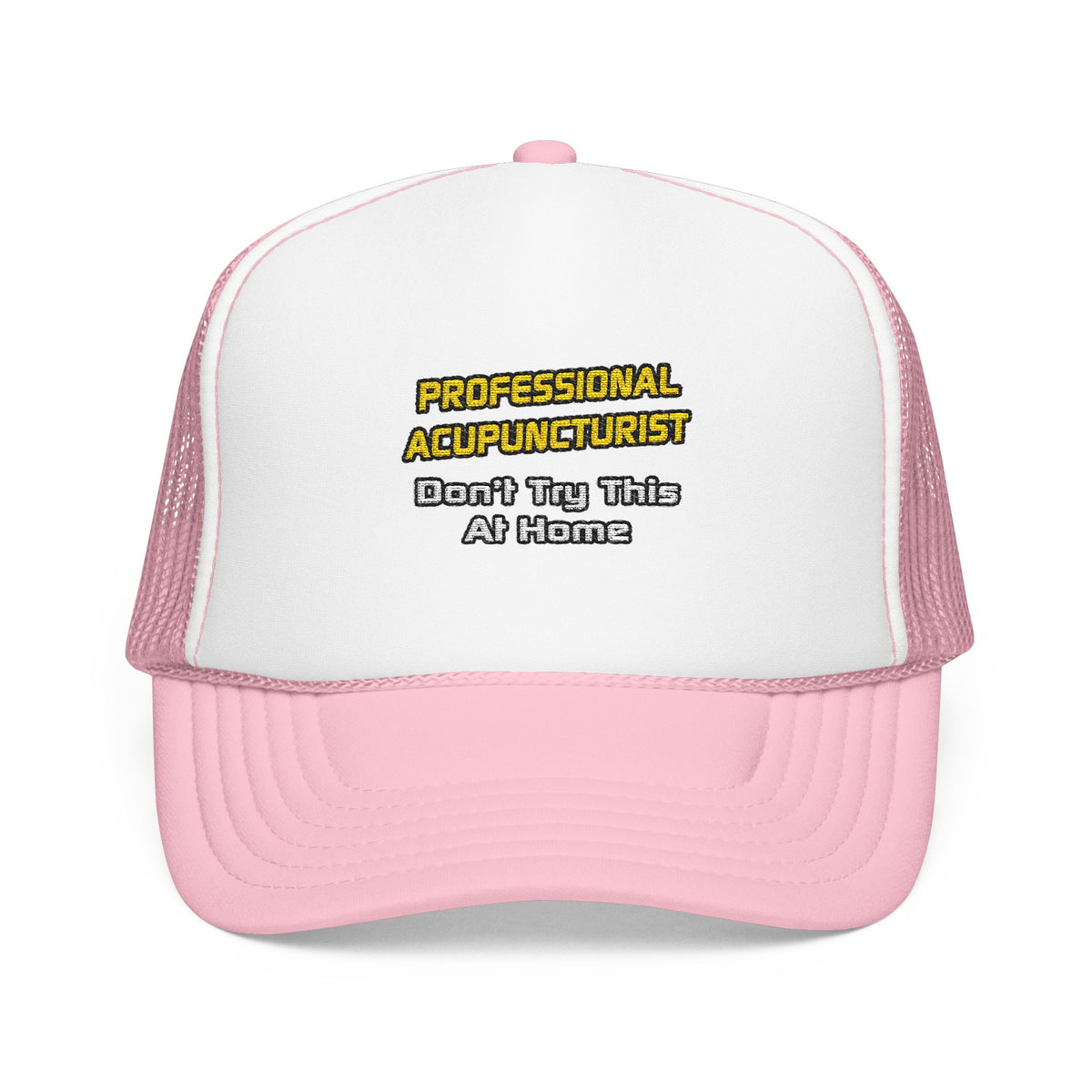Professional Acupuncturist .. Joke - Foam Trucker Hat