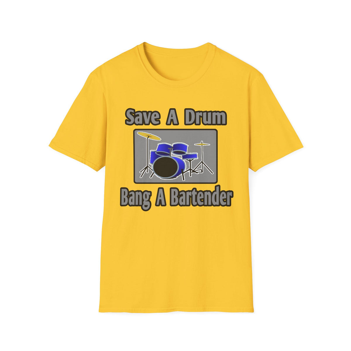 Save a Drum...Bang a Bartender - Unisex Softstyle T-Shirt