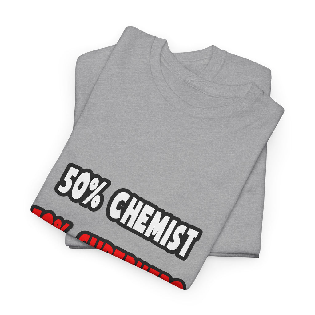 Half Chemist ... Half Superhero - Unisex Heavy Cotton Tee