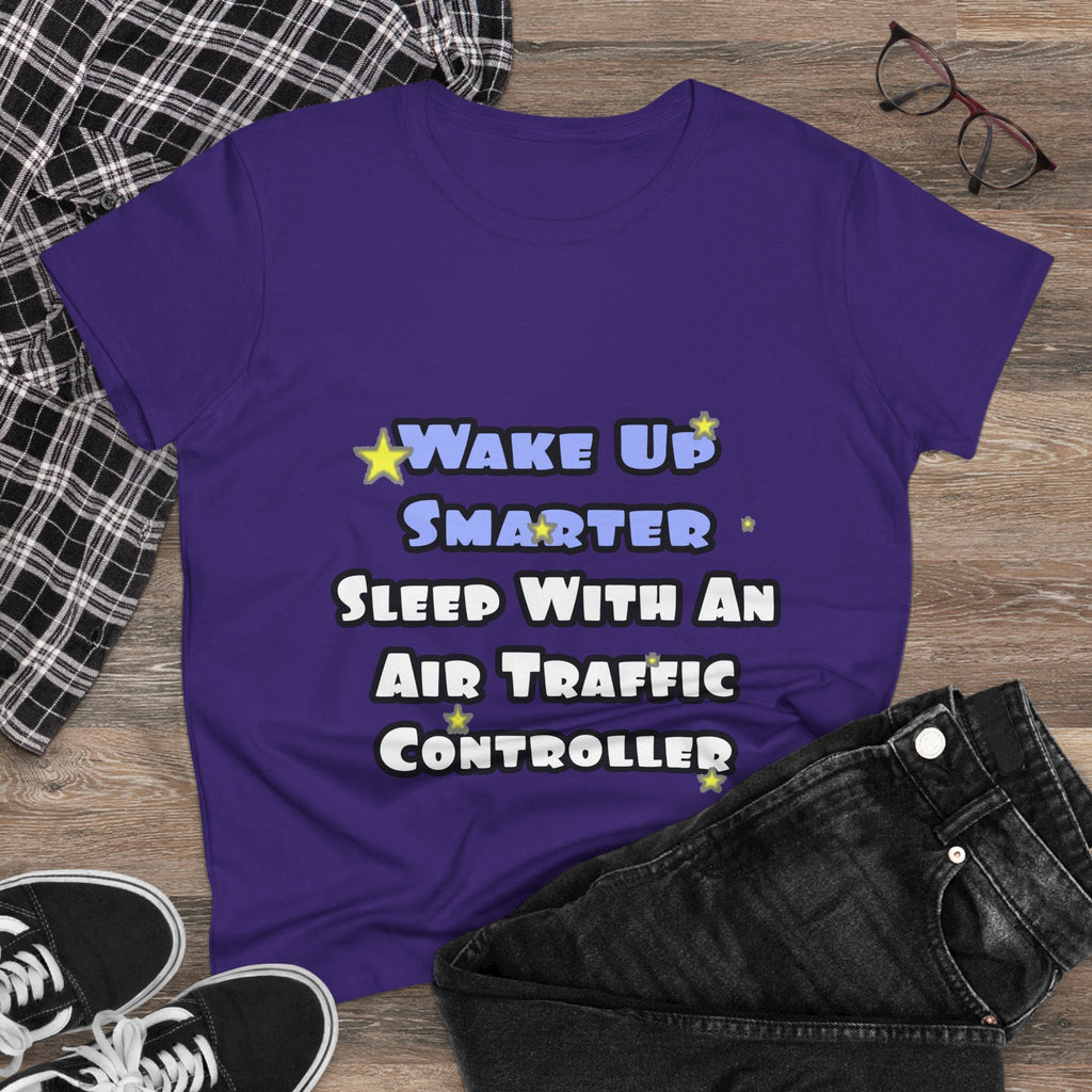 Wake Up Smarter...Sleep With an Air Traffic Controller - Women's Midweight Cotton Tee