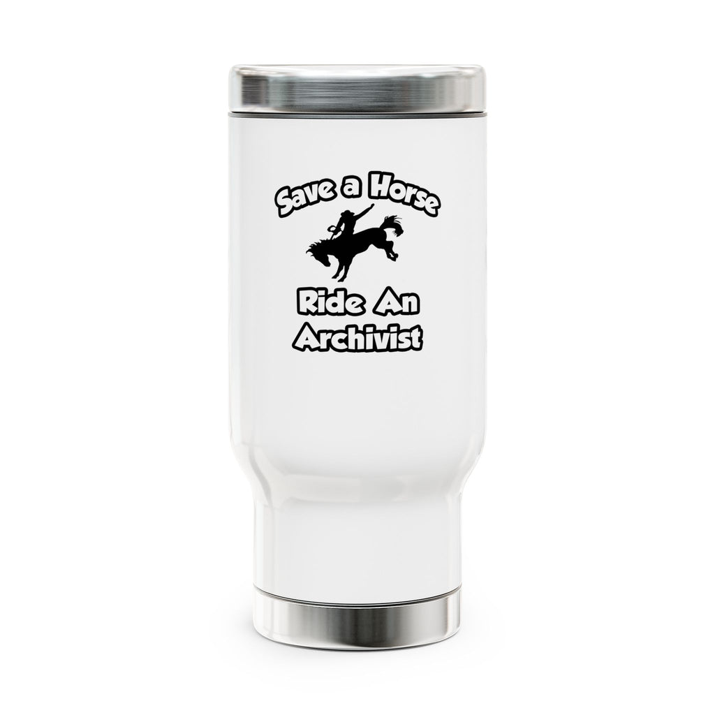 Save a Horse, Ride an Archivist - Stainless Steel Travel Mug with Handle, 14oz