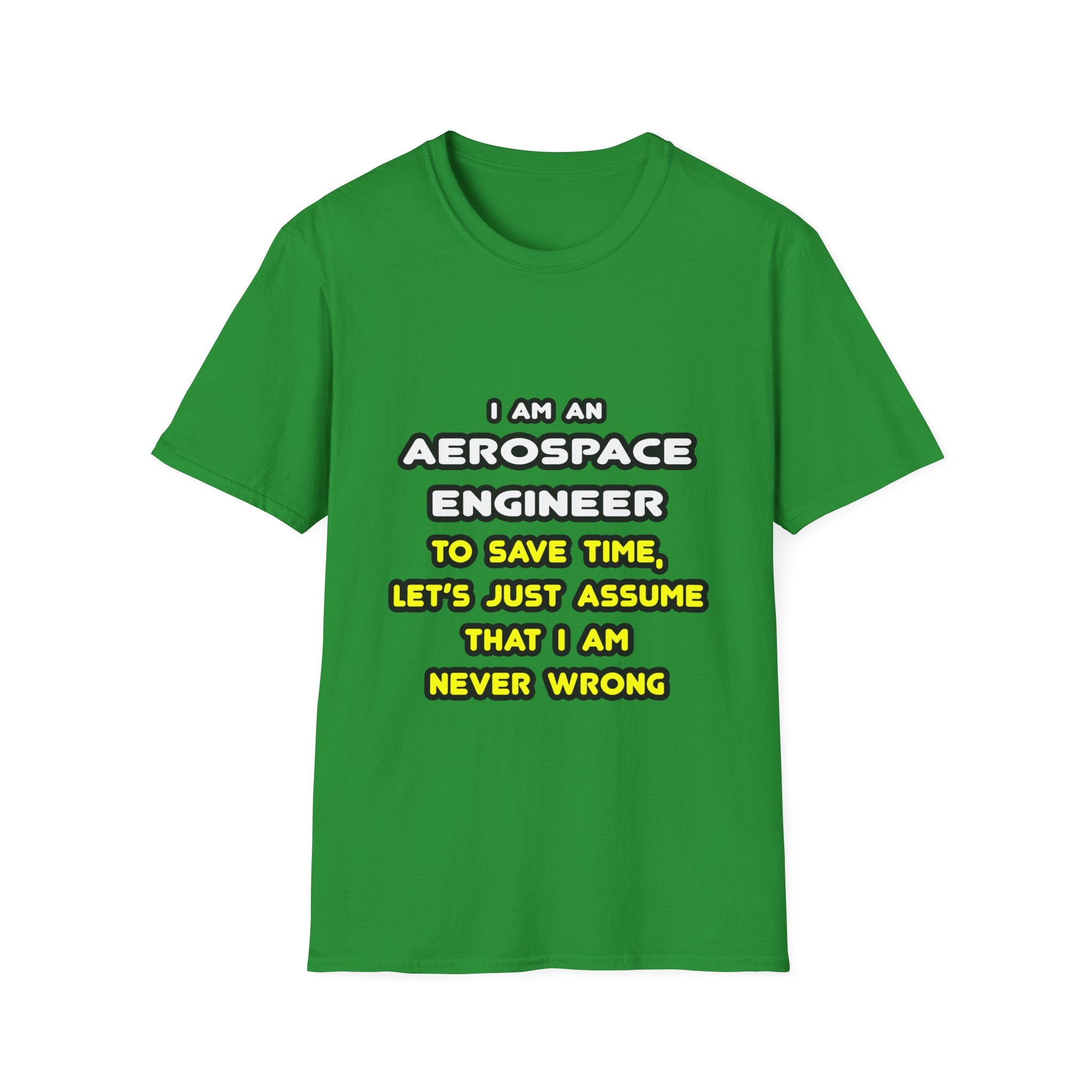 Funny Aerospace Engineer T Shirts and Gifts - Unisex Softstyle T-Shirt